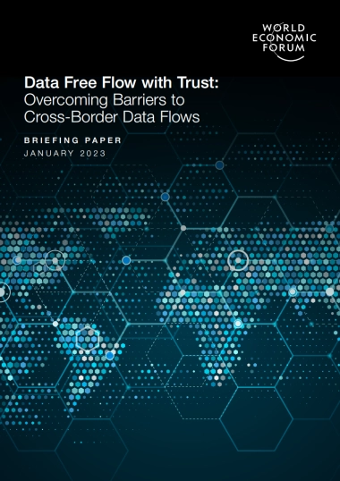 世界经济论坛：信任下的数据自由流动：克服跨境数据流的障碍（英文版）