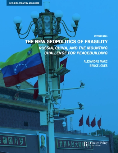 脆弱的新地缘政治：俄罗斯、中国和日益严峻的对和平建设的挑战（英）-布鲁金斯学会-39页