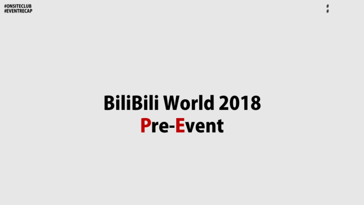 BiliBili World 2018 RECAP_第6页