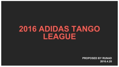 adidas tango league proposal  En