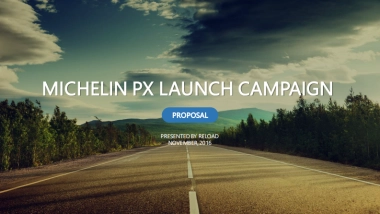 米其林Michelin PX Launch Campaign Proposal_Reload