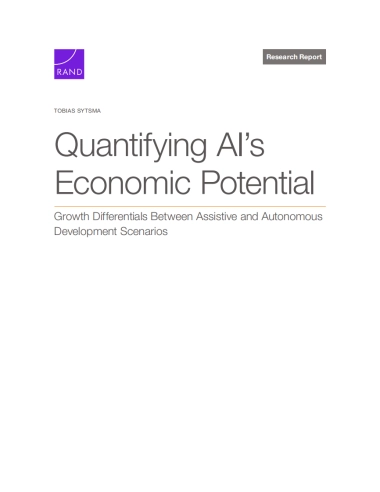 2025年量化人工智能的经济潜力-辅助和自主发展情景之间的增长差异报告（英文版）-Rand兰德