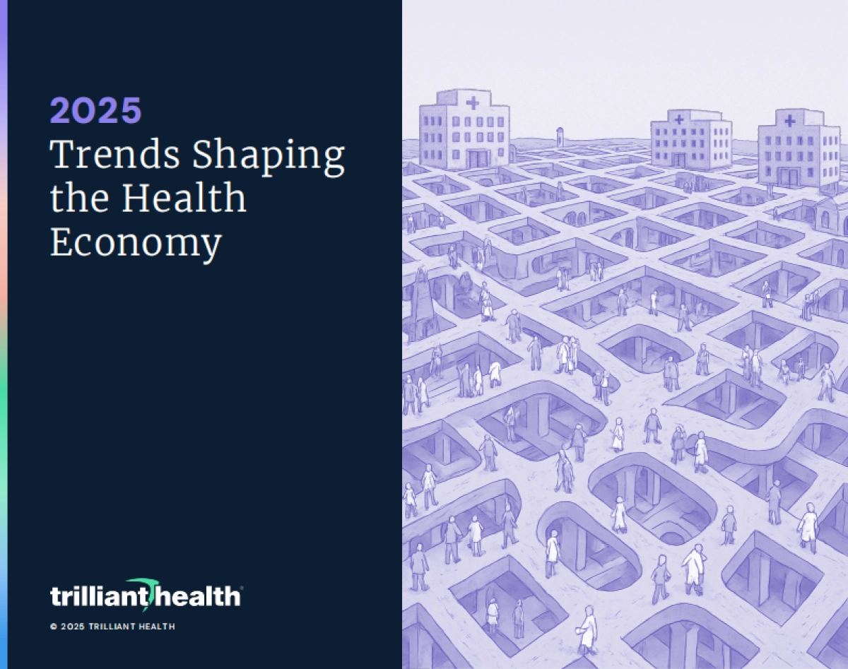 2025年塑造美国健康经济的六大趋势研究报告（英文版）-Trilliant Health_第1页