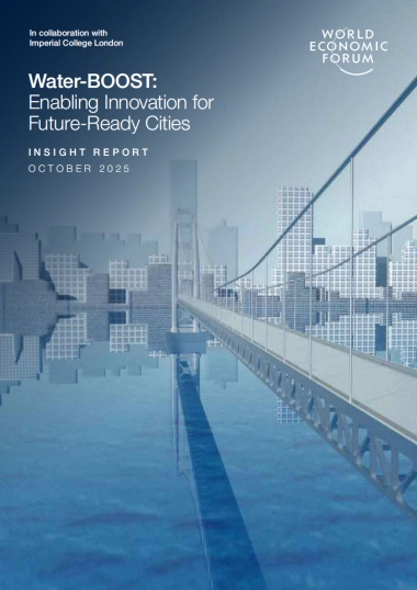 2025年赋能未来就绪型城市的水资源创新生态构建洞察报告（英文版）-世界经济论坛
